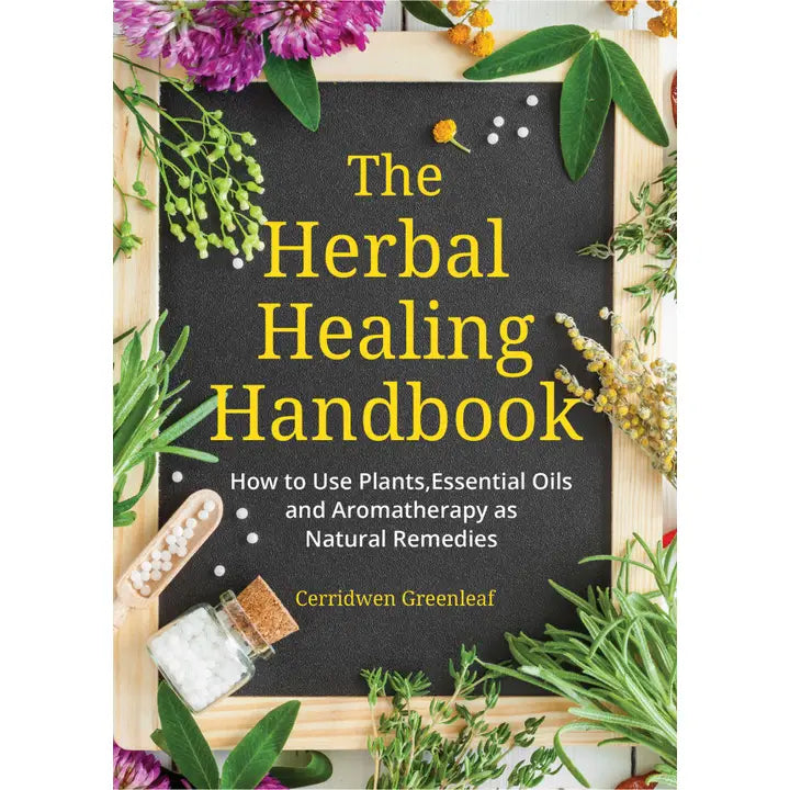 The Herbal Healing Handbook