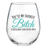 I'm Not Always A Bitch 15oz Stemless Wine Glass