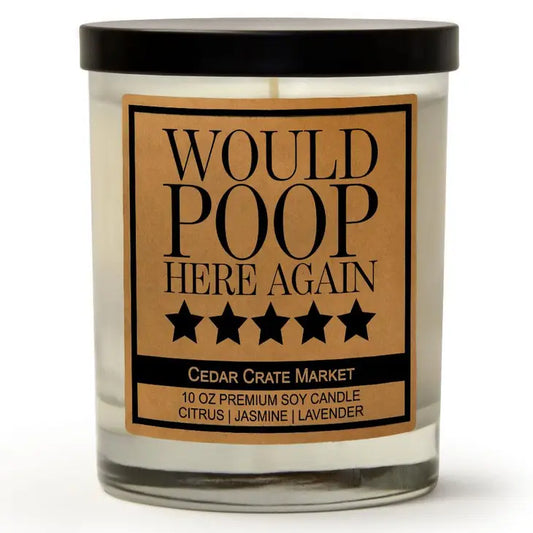 Would Poop Here Again Soy Candle