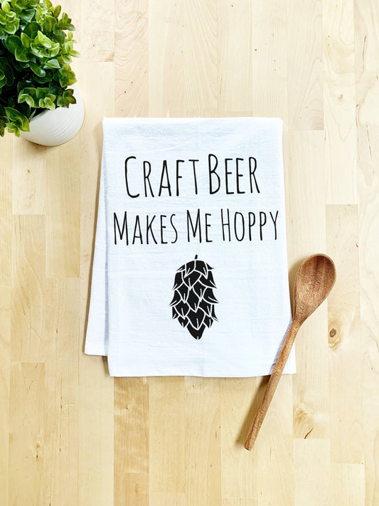 Craft Beer Makes Me Hoppy - Kitchen Towel