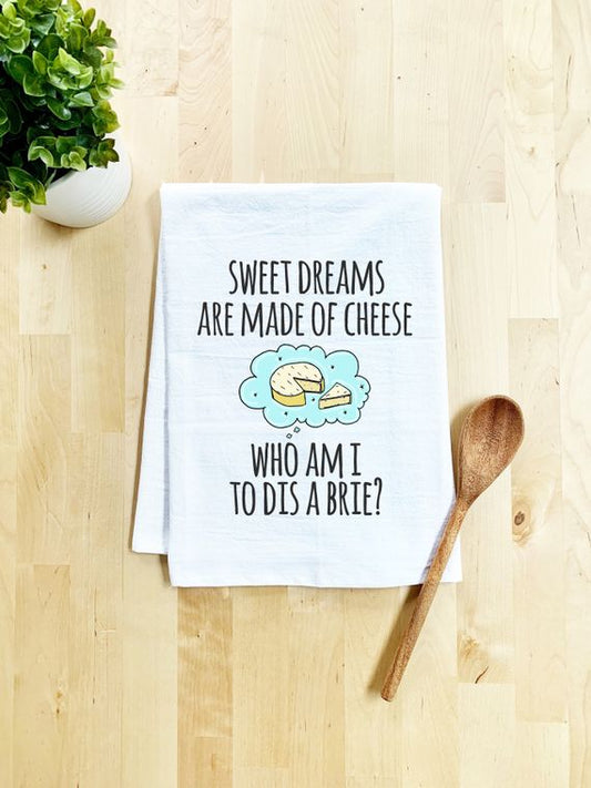 Sweet Dreams Are Made Of Cheese- Kitchen Towel