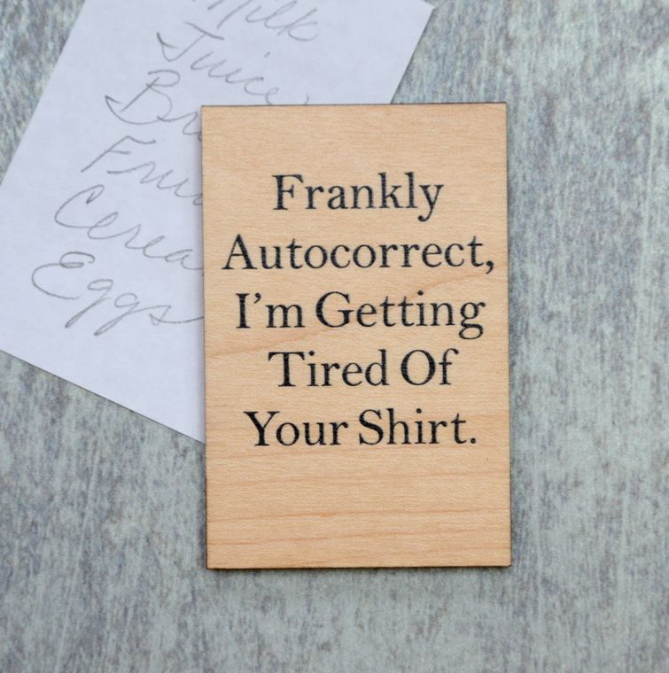 Funny Magnet - Frankly Autocorrect, I'm Getting Tired